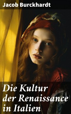 Die Kultur der Renaissance in Italien (eBook, ePUB) - Burckhardt, Jacob