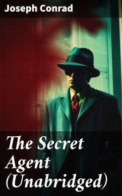 The Secret Agent (Unabridged) (eBook, ePUB) - Conrad, Joseph