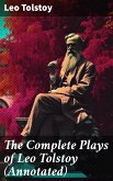 The Complete Plays of Leo Tolstoy (Annotated) (eBook, ePUB)