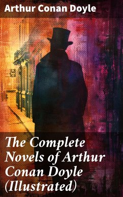 The Complete Novels of Arthur Conan Doyle (Illustrated) (eBook, ePUB) - Doyle, Arthur Conan