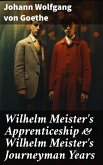 Wilhelm Meister's Apprenticeship & Wilhelm Meister's Journeyman Years (eBook, ePUB)