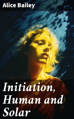 Initiation, Human and Solar (eBook, ePUB) - Bailey, Alice