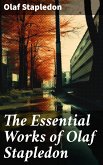 The Essential Works of Olaf Stapledon (eBook, ePUB)