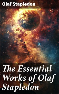 The Essential Works of Olaf Stapledon (eBook, ePUB) - Stapledon, Olaf