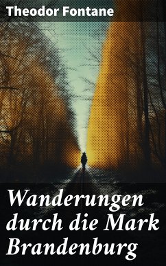 Wanderungen durch die Mark Brandenburg (eBook, ePUB) - Fontane, Theodor