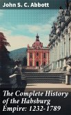 The Complete History of the Habsburg Empire: 1232-1789 (eBook, ePUB)
