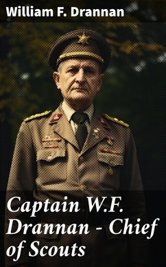 Captain W.F. Drannan - Chief of Scouts (eBook, ePUB) - Drannan, William F.
