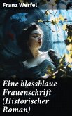 Eine blassblaue Frauenschrift (Historischer Roman) (eBook, ePUB)