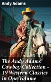 The Andy Adams Cowboy Collection – 19 Western Classics in One Volume (eBook, ePUB)