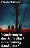 Wanderungen durch die Mark Brandenburg: Band 1 bis 5 (eBook, ePUB)