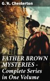 FATHER BROWN MYSTERIES - Complete Series in One Volume (eBook, ePUB)