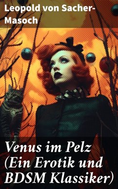 Venus im Pelz (Ein Erotik und BDSM Klassiker) (eBook, ePUB) - Sacher-Masoch, Leopold von