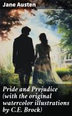 Pride and Prejudice (with the original watercolor illustrations by C.E. Brock) (eBook, ePUB)