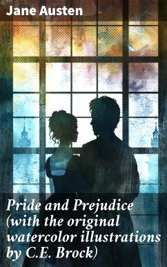 Pride and Prejudice (with the original watercolor illustrations by C.E. Brock) (eBook, ePUB) - Austen, Jane