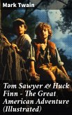 Tom Sawyer & Huck Finn - The Great American Adventure (Illustrated) (eBook, ePUB)