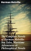 The Complete Novels of Herman Melville: Sea Tales, Maritime Adventures & Philosophical Novels (eBook, ePUB)