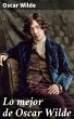 Lo mejor de Oscar Wilde (eBook, ePUB) - Bild 1