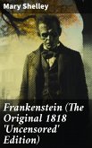 Frankenstein (The Original 1818 'Uncensored' Edition) (eBook, ePUB)