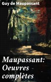 Maupassant: Oeuvres complètes (eBook, ePUB)