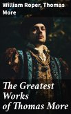 The Greatest Works of Thomas More (eBook, ePUB)