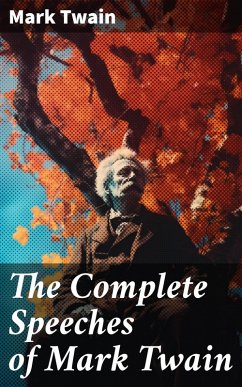 The Complete Speeches of Mark Twain (eBook, ePUB) - Twain, Mark