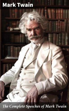 The Complete Speeches of Mark Twain (eBook, ePUB) Cover The Complete Speeches of Mark Twain (eBook, ePUB)