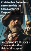 AMERIGO VESPUCCI - Discover the Man Behind the Legend (eBook, ePUB)