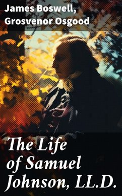 The Life of Samuel Johnson, LL.D. (eBook, ePUB) - Boswell, James; Osgood, Grosvenor