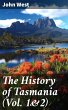 The History of Tasmania (Vol. 1&2)... - Bild 1