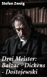 Drei Meister: Balzac - Dickens -... - Bild 1