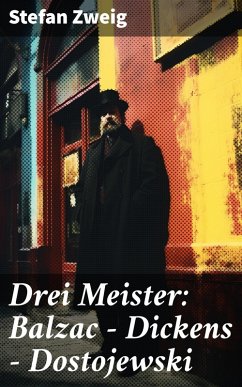 Drei Meister: Balzac - Dickens - Dostojewski (eBook, ePUB) - Zweig, Stefan