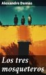 Los tres mosqueteros (eBook, ePUB) - Bild 1