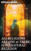 ALL RELIGIONS ARE ONE & THERE IS NO NATURAL RELIGION (eBook, ePUB)