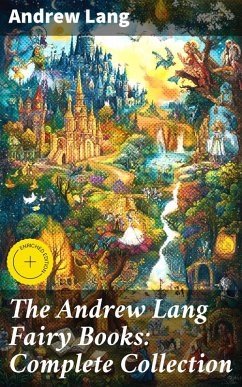 Cover The Andrew Lang Fairy Books: Complete Collection (eBook, ePUB)