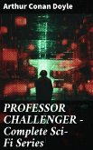PROFESSOR CHALLENGER - Complete Sci-Fi Series (eBook, ePUB)