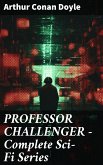 PROFESSOR CHALLENGER - Complete Sci-Fi Series (eBook, ePUB)