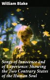 Songs of Innocence and of Experience: Showing the Two Contrary States of the Human Soul (eBook, ePUB)