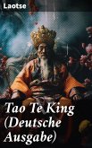 Tao Te King (Deutsche Ausgabe) (eBook, ePUB)
