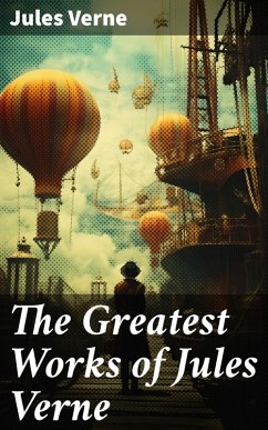 The Greatest Works of Jules Verne (eBook, ePUB) - Verne, Jules
