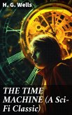 THE TIME MACHINE (A Sci-Fi Classic) (eBook, ePUB)