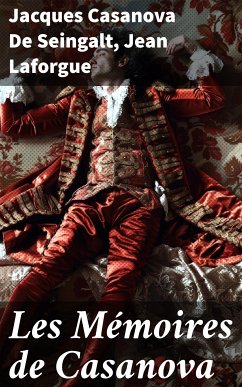 Les Mémoires de Casanova (eBook, ePUB) - Casanova De Seingalt, Jacques; Laforgue, Jean