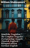 Sämtliche Tragödien / The Complete Tragedies - Zweisprachige Ausgabe (Deutsch-Englisch) / Bilingual edition (German-English) (eBook, ePUB)