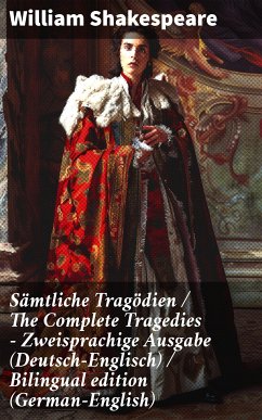 Sämtliche Tragödien / The Complete Tragedies - Zweisprachige Ausgabe (Deutsch-Englisch) / Bilingual edition (German-English) (eBook, ePUB) - Shakespeare, William