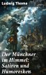 Der Münchner im Himmel: Satiren und... - Bild 1