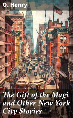 The Gift of the Magi and Other New York City Stories (eBook, ePUB) - Henry, O.