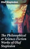 The Philosophical & Science-Fiction Works of Olaf Stapledon (eBook, ePUB)