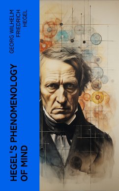 Hegel's Phenomenology of Mind (eBook, ePUB) - Hegel, Georg Wilhelm Friedrich