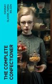 The Complete Confectioner (eBook, ePUB)
