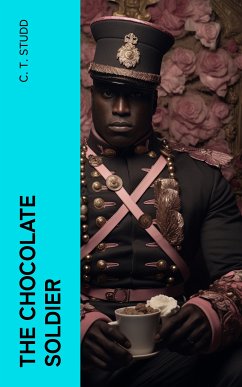 The Chocolate Soldier (eBook, ePUB) - Studd, C. T.