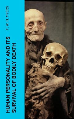 Human Personality and Its Survival of Bodily Death (eBook, ePUB) - Myers, F. W. H.